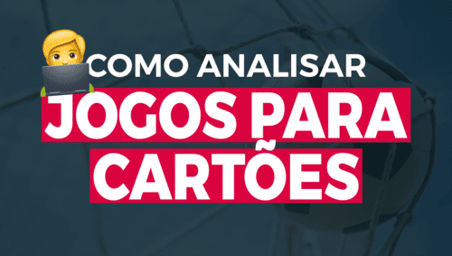 Como analisar os melhores jogos para apostar em cartões