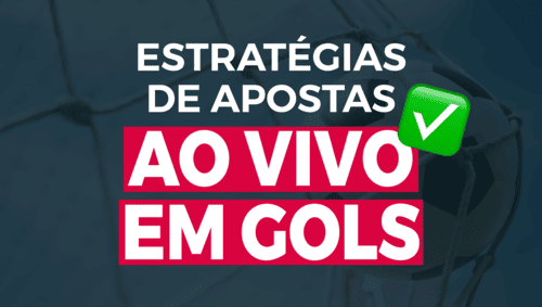 Estratégias de apostas ao vivo em gols