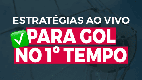 Estratégias ao vivo para gol no primeiro tempo