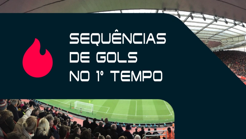 Sequências de gols no primeiro tempo